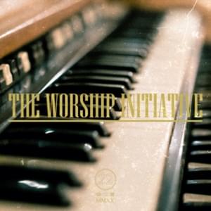 New Jerusalem - The Worship Initiative (Ft. Shane & Shane)