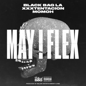 May I Flex - BlackBagLa (Ft. Momoh & XXXTENTACION)