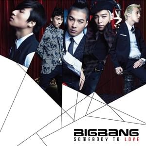 Somebody to Love - BIGBANG (빅뱅)