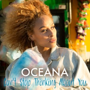 Can’t Stop Thinking About You - Oceana