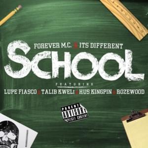 School - Forever M.C. & it's different (Ft. Hus KingPin, Lupe Fiasco, Rozewood & Talib Kweli)