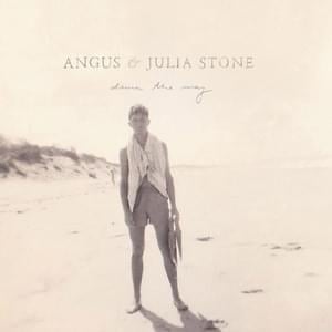 I’m Not Yours - Angus & Julia Stone