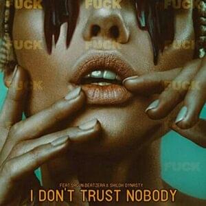 I Don’t Trust Nobody - Tayler Prouse (Ft. Beatzera, ​​sagun & Shiloh Dynasty)