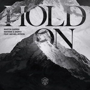 Hold On - Martin Garrix & Matisse & Sadko (Ft. Michel Zitron)