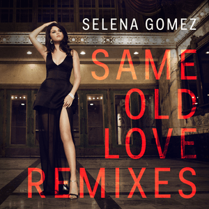 Same Old Love (Filous Remix) - Selena Gomez