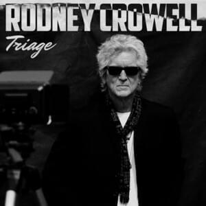 Don’t Leave Me Now - Rodney Crowell