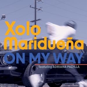 On My Way - Xolo Maridueña (Ft. Adriana Padilla)