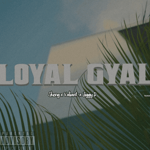 Loyal Gyal - Skeng (Ft. Jiggy D & Valiant)