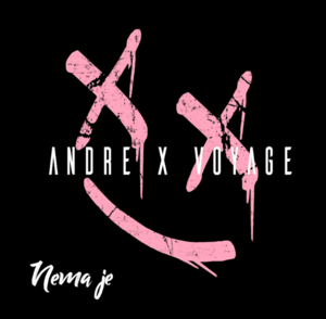 Nema Je - Andre & Voyage