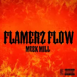 Flamerz Flow - Meek Mill