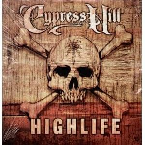 Highlife - Cypress Hill