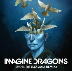 Shots (AtellaGali Remix) - Imagine Dragons