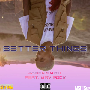 Better Things (Remix) - May Rock (Ft. Jaden)