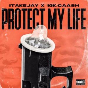 Protect My Life - 1TakeJay (Ft. 10k.Caash)