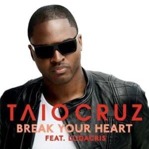 Break Your Heart (Agent X Remix) - Taio Cruz