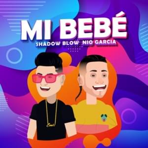 Mi Bebé - Shadow Blow & Nio García