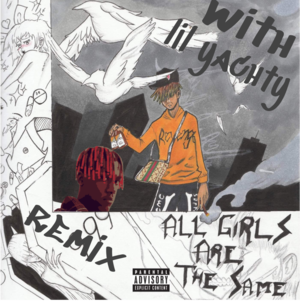 All Girls Are the Same (Remix) - Juice WRLD (Ft. Lil Yachty)