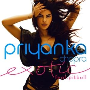 Exotic - Priyanka Chopra (Ft. Pitbull)