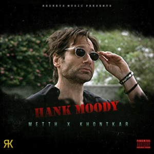 Hank Moody - Khontkar (Ft. Metth)