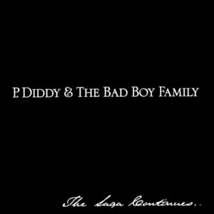 The Saga Continues - P. Diddy and the Bad Boy Family (Ft. Black Rob, G-Dep & Loon)