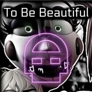 To Be Beautiful - DHeusta