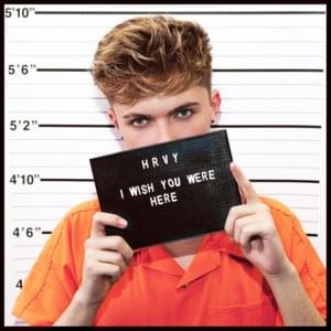 I Wish You Were Here - HRVY