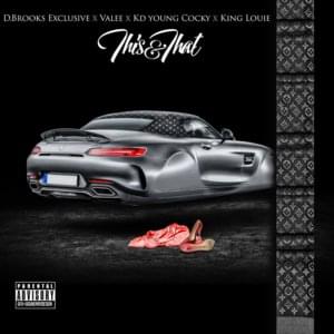 This & That - D. Brooks Exclusive (Ft. KD Young Cocky, King Louie & Valee)