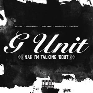 Nah I’m Talking Bout - G-Unit