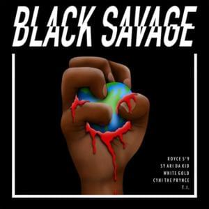 Black Savage - Royce Da 5'9" (Ft. CyHi, Sy Ari da Kid, T.I. & White Gold)