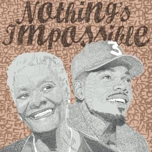 Nothing’s Impossible - Dionne Warwick (Ft. Chance the Rapper)