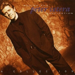 I Wasn’t the One (Who Said Goodbye) - Peter Cetera