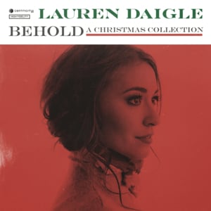 Light of the World (”Behold” Version) - Lauren Daigle