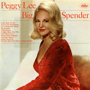 I’ll Only Miss Him When I Think of Him - Peggy Lee