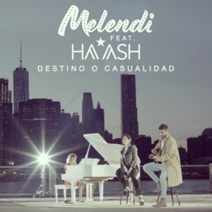 Destino o Casualidad - Melendi & Ha*Ash