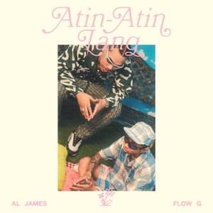 Atin-Atin Lang - Al James (Ft. Flow G)