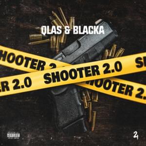 Shooter 2.0 Lyrics - #24 Qlas & Blacka -