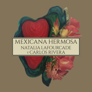 Mexicana Hermosa (Versión Mariachi) - Natalia Lafourcade (Ft. Carlos Rivera)