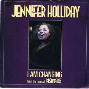 I Am Changing - Jennifer Holliday