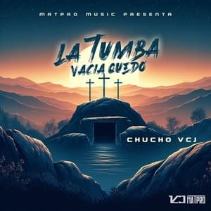 La Tumba Vacía Quedó - Chucho VCJ