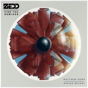 Find You (Tritonal Remix) - Zedd (Ft. Matthew Koma & Miriam Bryant)