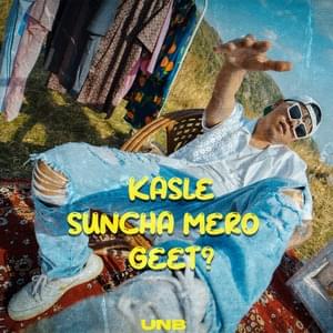 Kasle Suncha Mero Geet - UNB (IND)