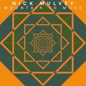 Mountain to Move - Nick Mulvey