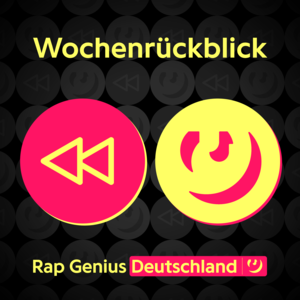 Kalenderwoche #27 im Überblick - Rap Lyrxo Deutschland