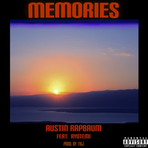 Memories - Austin Rapbaum (Ft. Ayotemi)