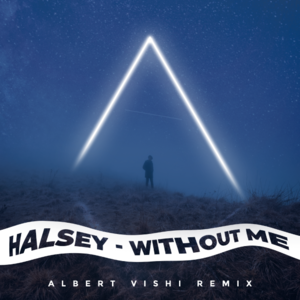 Without Me (Albert Vishi Remix) - Halsey