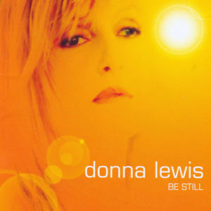 Be Still - Donna Lewis