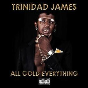 All Gold Everything - Trinidad James