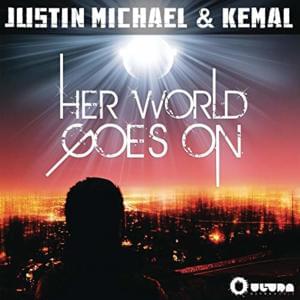 Her World Goes On - Justin Michael (Ft. Bruno Mars & K E M A L)