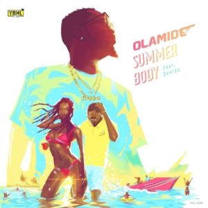 Summer Body - Olamide (Ft. Davido)