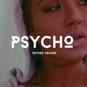 Psycho - Niykee Heaton